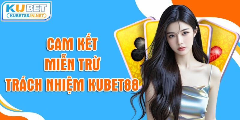 Các cam kết của cổng cược KUBET88